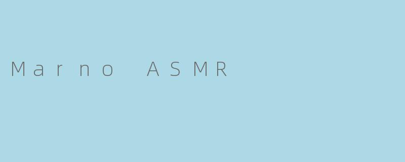 Marno ASMR